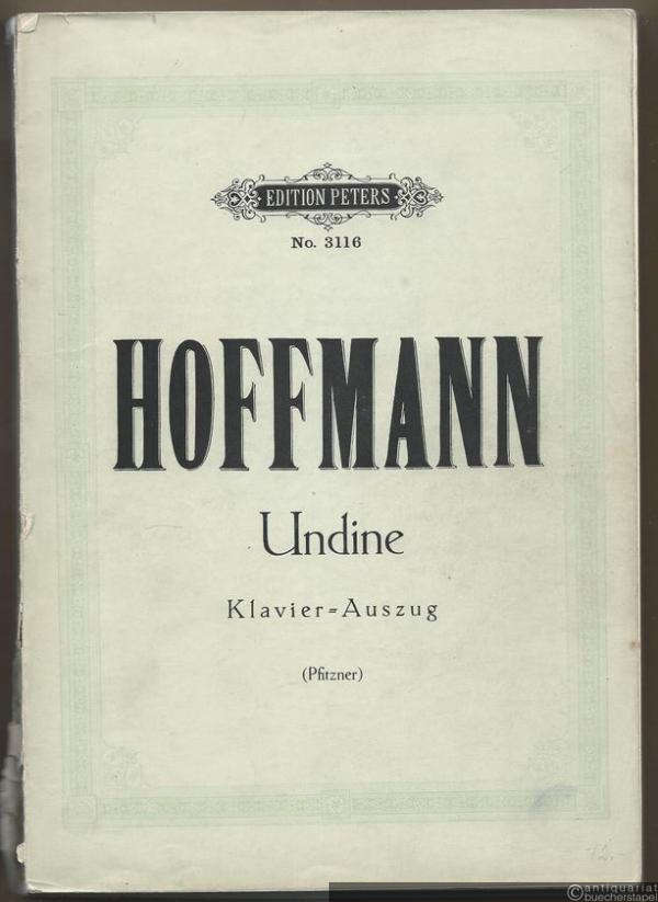  - Undine. Zauberoper in drei Akten von E. T. A. Hoffmann (= Edition Peters, No. 3116). Klavier-Auszug.
