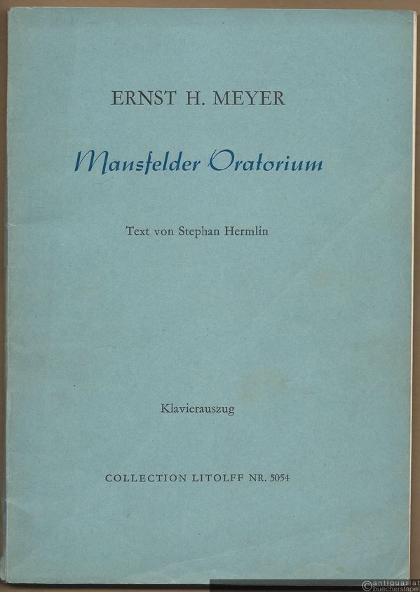  - Mansfelder Oratorium für Soli, Chor und Orchester (= Collection Litolff, Nr. 5054). Klavierauszug.