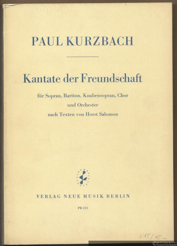  - Kantate der Freundschaft für Sopran, Bariton, Knabensopran, Chor und Orchester [Partitur].