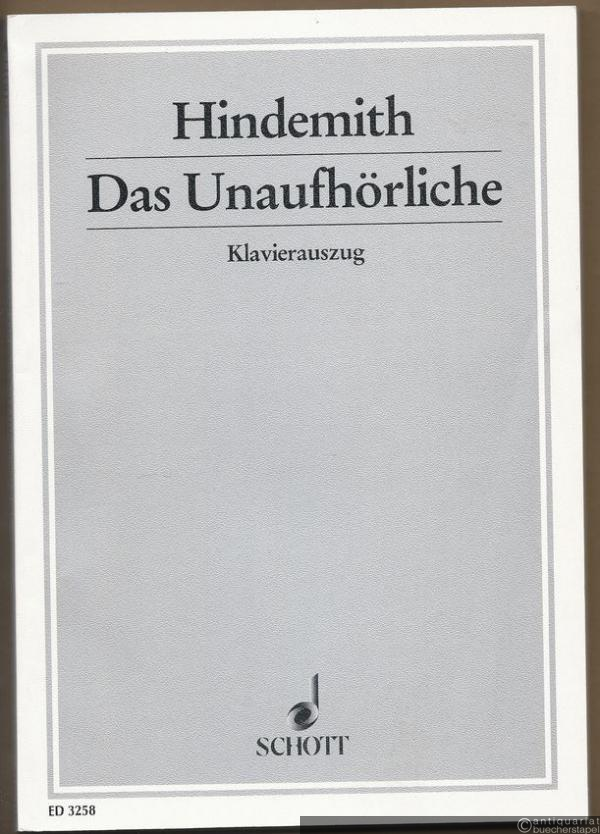  - Das Unaufhörliche. Oratorium in drei Teilen nach einem Text von Gottfried Benn für Soli (Sopran, Tenor, Bariton, Bass), gemischten Chor, Knabenchor und Orchester (1931) (= Edition Schott, Nr. 3258). Klavierauszug.