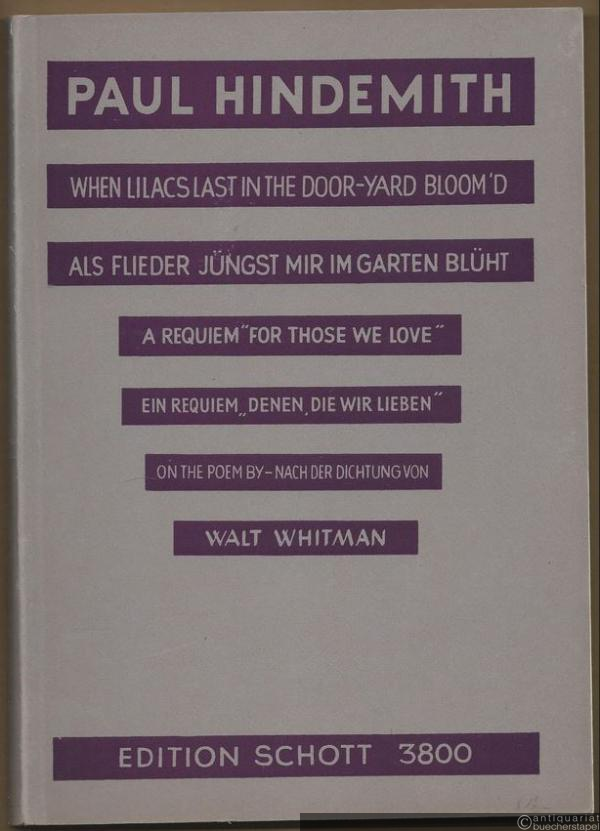  - When lilacs last in the door-yard bloom'd. A Requiem "For those we love" / Als Flieder jüngst mir im Garten blüht. Ein Requiem "Denen, die wir lieben" (1946) (= Edition Schott, Nr. 3800). Piano score - Klavierauszug.