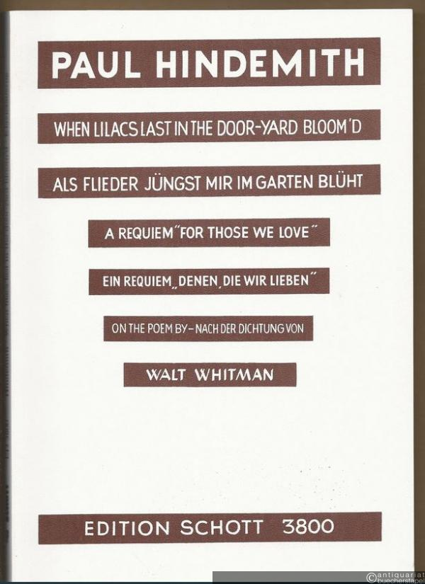  - When lilacs last in the door-yard bloom'd. A Requiem "For those we love" / Als Flieder jüngst mir im Garten blüht. Ein Requiem "Für die, die wir lieben" (1946) (= Edition Schott, Nr. 3800). Piano score - Klavierauszug.