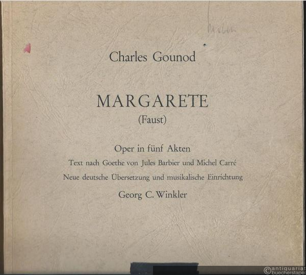  - Margarete (Faust). Oper in fünf Akten. Klavierauszug.