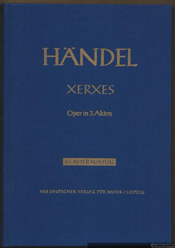  - Xerxes / Serse. HWV 40. Oper in 3 Akten / Opera in tre atti (= Hallische Händel-Ausgabe. Kritische Gesamtausgabe. Serie II: Opern). DVfM 4010a.
