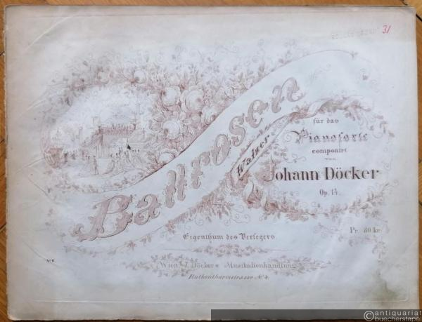  - Ballrosen, Op. 14. Walzer für das Pianoforte componirt von Johann Döcker.