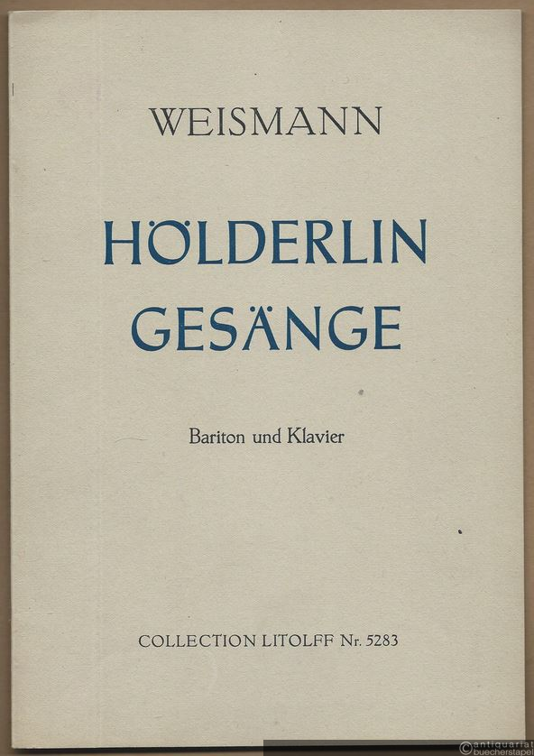  - Drei Gesänge nach Worten von Friedrich Hölderlin für Bariton und Klavier (= Collection Litolff, Nr. 5283).
