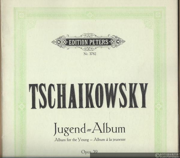  - Jugend-Album / Album for the Young / Album a la jeunesse, Opus 39 (= Edition Peters, Nr. 3782).