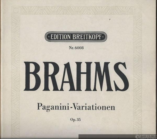  - Paganini-Variationen a-Moll, Op. 35 (= Johannes Brahms Klavier-Werke. Edition Breitkopf, Nr. 6008). Piano solo.