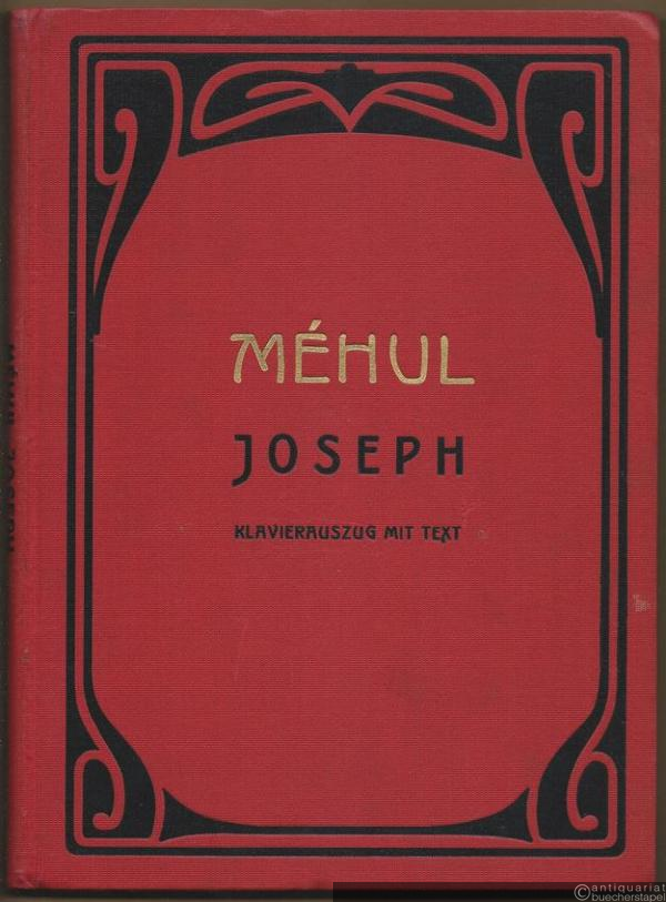  - Joseph. Oper in drei Akten (= Edition Peters). Klavierauszug [mit Text].