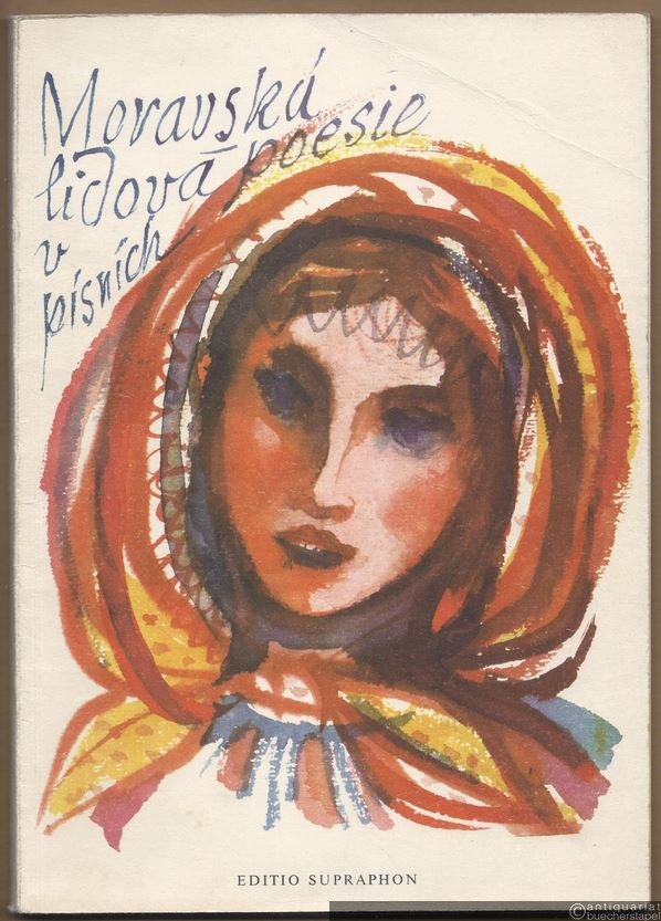  - Moravska lidova poesie v pisnich / Mährische Volkspoesie in Liedern. Zpev a klavir [Gesang und Klavier].