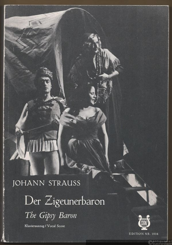  - Der Zigeunerbaron. Komische Oper in drei Akten nach einer Erzählung des Maurus Jokai von Ignaz Schnitzer / The Gipsy Baron (= CRZ 1016). Vollständiger Klavierauszug mit Text.