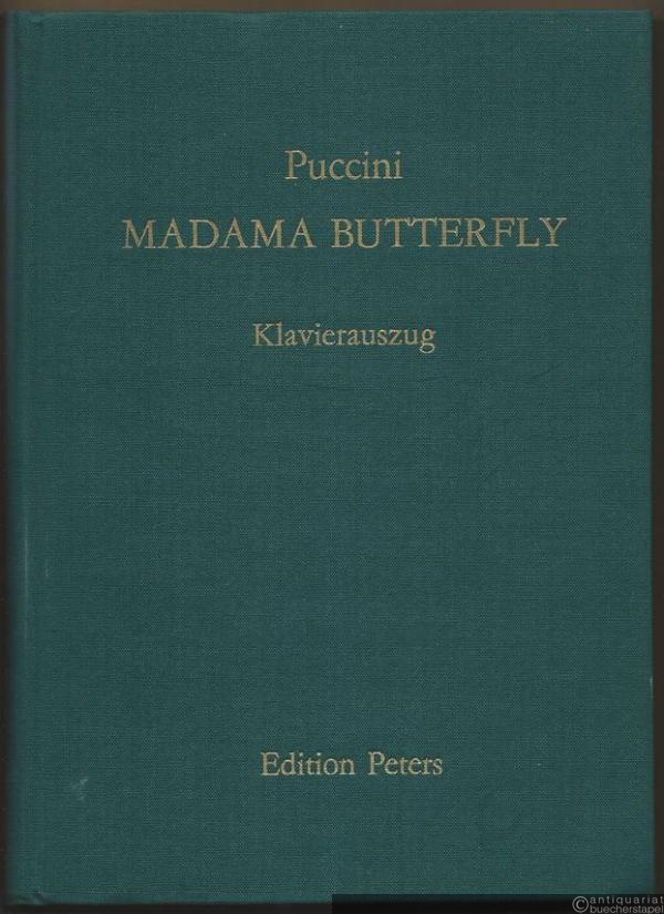  - Madam Butterfly / Madame Butterfly. Japanische Tragödie in drei Akten / Tragedia Giapponese (= Edition Peters, Nr. 9635). Klavierauszug mit italienischem und deutschem Text.