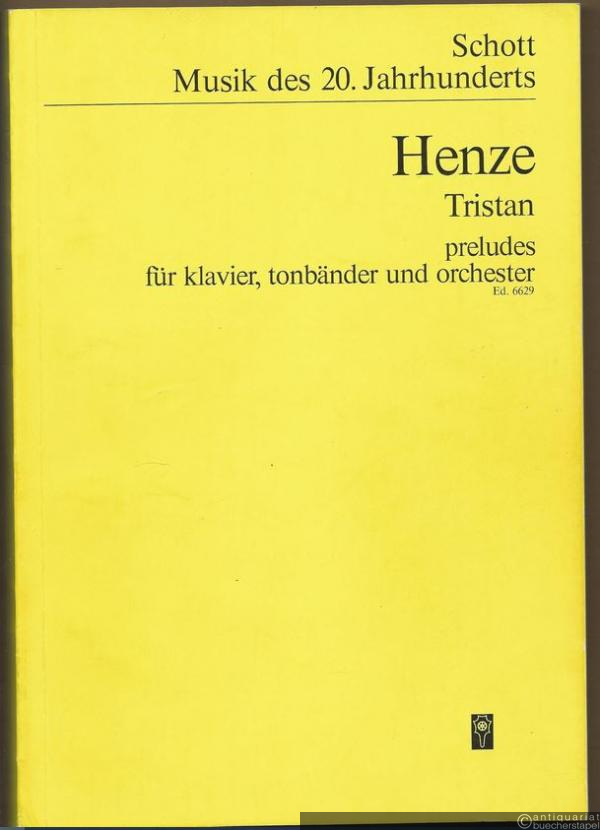  - Tristan. Preludes für Klavier, Tonbänder und Orchester / Preludes for piano, electronic tapes and orchestra (1973) (= Musik des 20. Jahrhunderts. Edition Schott, Nr. 6629). Studien-Partitur.