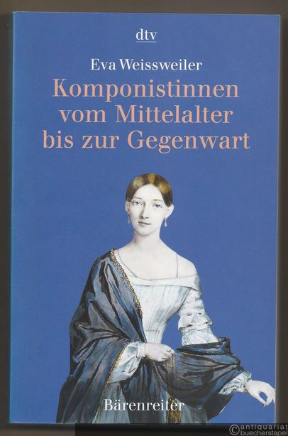  - Komponistinnen vom Mittelalter bis zur Gegenwart. Eine Kultur- und Wirkungsgeschichte in Biographien und Werkbeispielen.