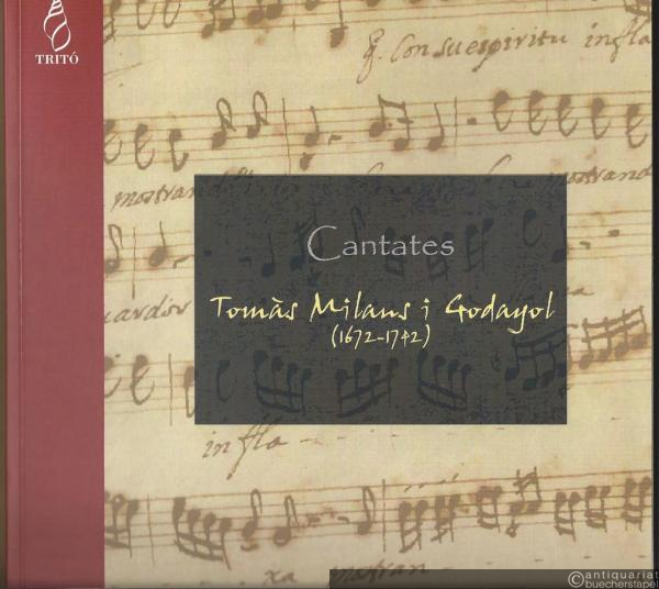  - Cantates. Tomas Milans i Godayol (1672 - 1742) (= Mestres Gironins 7).