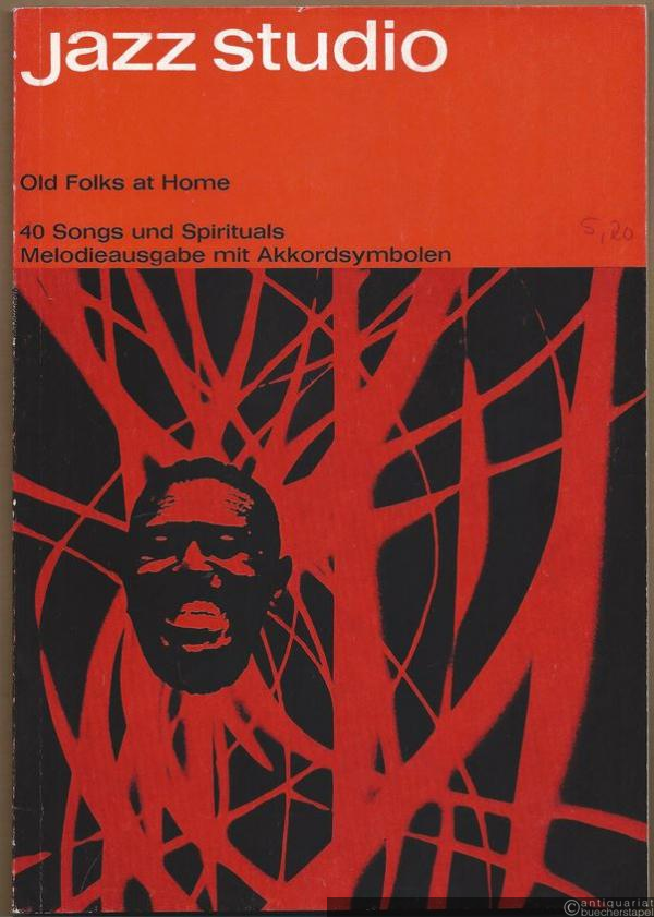  - Old folks at home. 40 Songs and Spirituals (= Jazz Studio. Edition Schott, Nr. 5041). Melodieausgabe mit Akkordsymbolen.