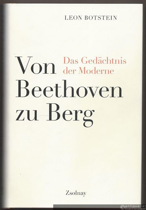  - Von Beethoven zu Berg. Das Gedächtnis der Moderne.