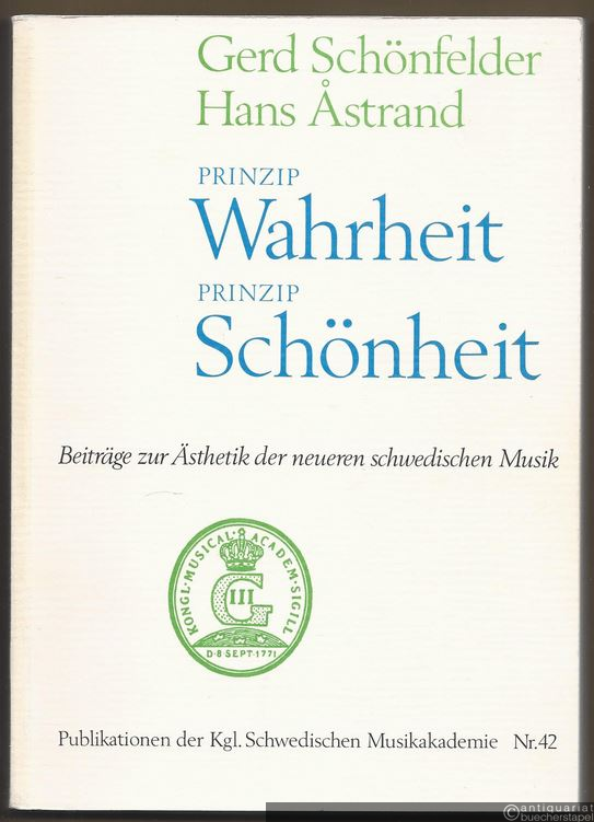  - Prinzip Wahrheit. Prinzip Schönheit. Beiträge zur Ästhetik der neueren schwedischen Musik (= Publikationen der Kgl. Schwedischen Musikakademie, Nr. 42).