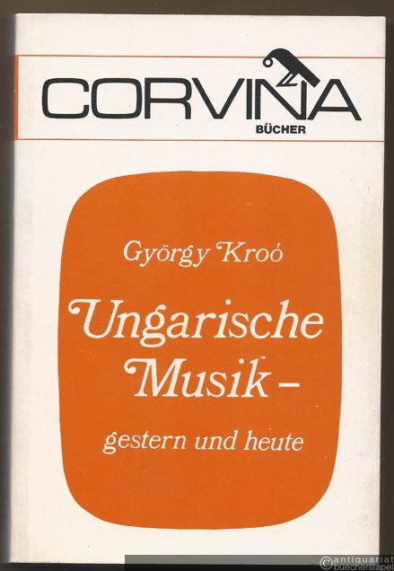  - Ungarische Musik - gestern und heute (= Corvina Bücher).