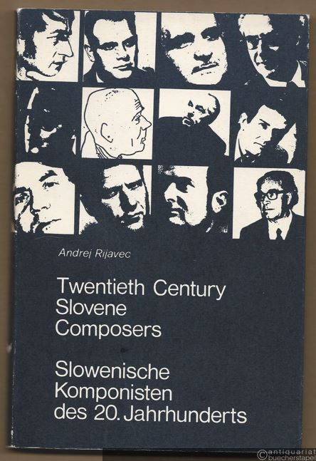  - Twentieth century Slovene composers / Slowenische Komponisten des 20. Jahrhunderts.