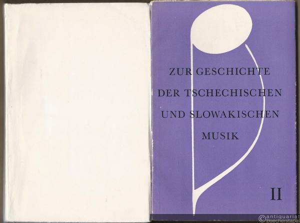  - Zur Geschichte der tschechischen und slowakischen Musik. 1. Teil: Tschechische Musik. 2. Teil: Slowakische Musik [2 Bände].