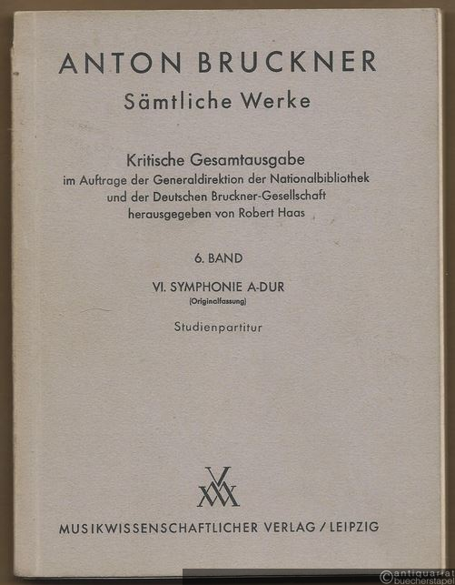  - Anton Bruckner. Sämtliche Werke. 6. Band. VI. Symphonie A-Dur (Originalfassung). Studienpartitur.