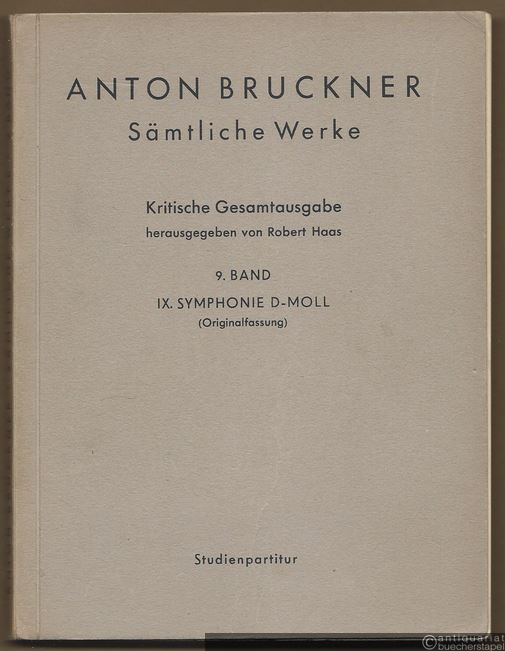  - Anton Bruckner. Sämtliche Werke. 9. Band. IX. Symphonie d-Moll (Originalfassung). Studienpartitur.