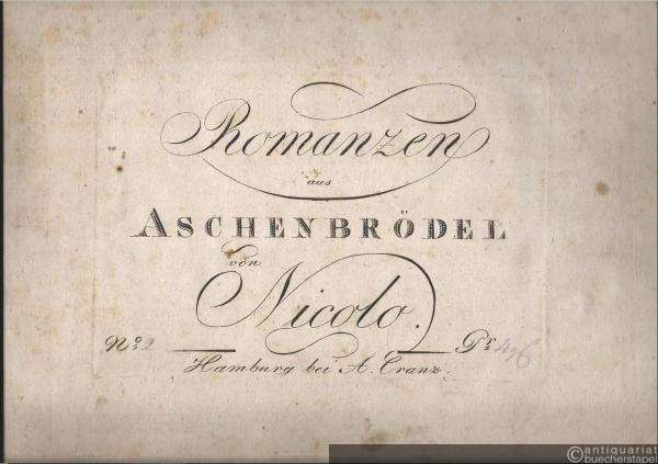  - Romance aus Prinzessin Aschenbrödel [Cendrillon] "O sexe aimable" / "Ach, wie so reizend" (= Romanzen aus Aschenbrödel von Nicolo, No. 2).