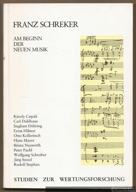  - Franz Schreker. Am Beginn der Neuen Musik (= Studien zur Wertungsforschung, Bd. 11).