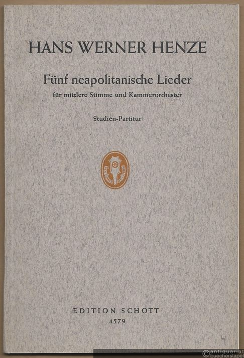  - Fünf neapolitanische Lieder (Canzoni 'e copp' 'o tammurro) auf anonyme Texte des 17. Jahrhunderts für mittlere Stimme und Kammerorchester (= Edition Schott, Nr. 4579). Studien-Partitur.