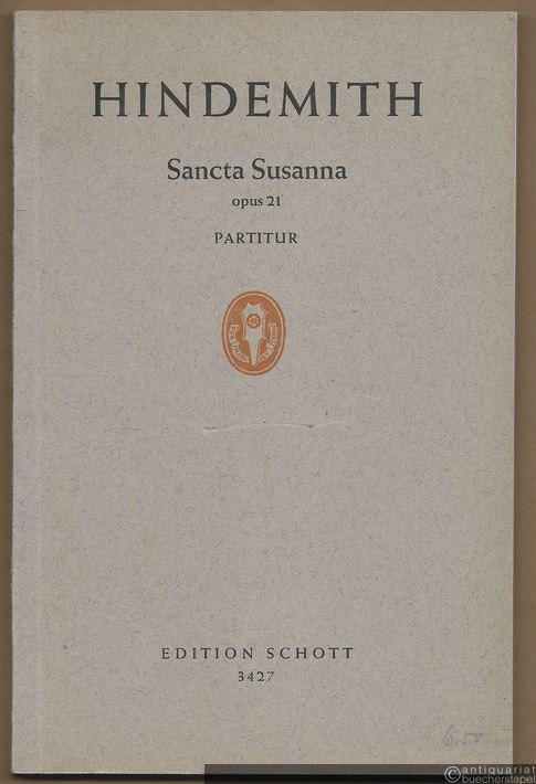 - Sancta Susanna, Opus 21. Ein Akt von August Stramm (= Edition Schott, Nr. 3427). Partitur.