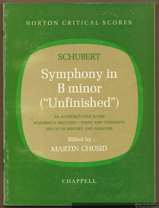  - Symphony in B minor (unfinished). An authoritative score. Schubert's sketches. Views and comments. Essays in history and analysis (= Norton critical score).