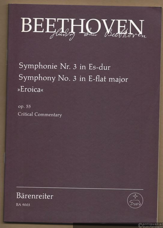  - Symphonie Nr. 3 Es-Dur, "Eroica", Op. 55 / Symphony No. 3 in E flat major. Critical commentary (= BA 9003).