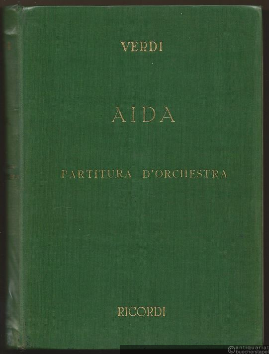  - Aida. Opera in 4 atti di Antonio Ghislanzoni. Partitura d'orchestra.