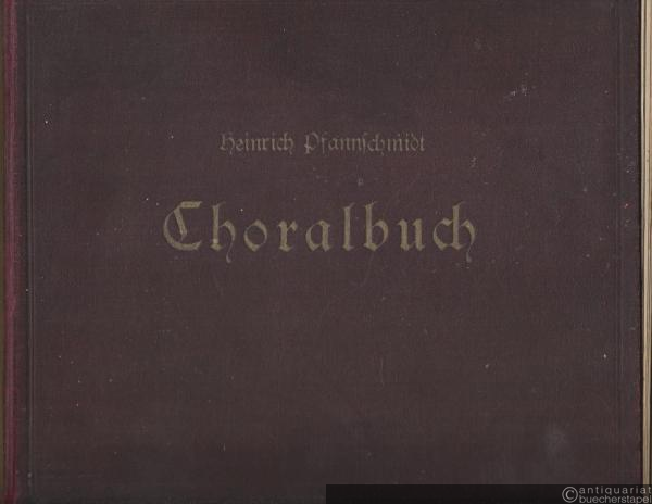  - Choralbuch zu den Weisen des Evangelischen Gesangbuches für Brandenburg und Pommern 1931 vierstimmig gesetzt von Heinrich Pfannschmidt, Berlin.