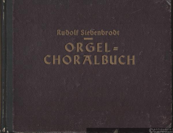  - Orgelchoralbuch zu dem evangelischen Gesangbuch für die Provinz Sachsen und Anhalt im Auftrag des Provinzial-Kirchenrates der Provinz Sachsen und des Evangel. Konsistoriums zu Magdeburg.