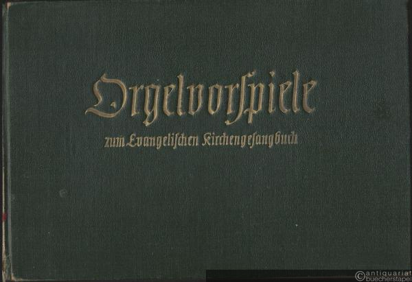  - Orgelvorspiele zum Evangelischen Kirchengesangbuch.