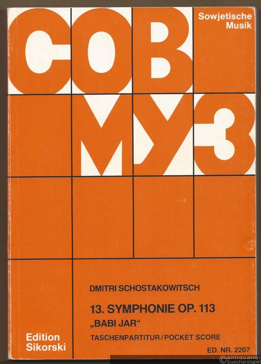  - 13. Symphonie Op. 113 "Babi Jar" für Baß-Solo, Männerchor und Orchester nach Gedichten von Jewgeni Jewtuschenko (= Edition Sikorski, Nr. 2207. SOWMUZ). Taschenpartitur / Pocket score.