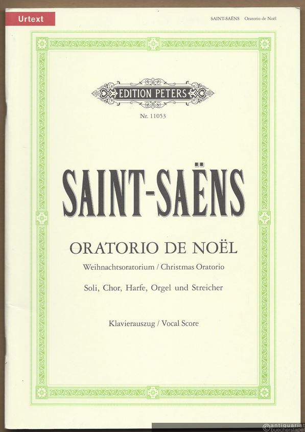  - Oratorio de Noel, Op. 12 / Weihnachtsoratorium (= Edition Peters, Nr. 11053). Klavierauszug.