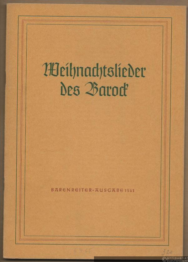  - Drittes Heft der Geistlichen Sololieder des Barock (= Weihnachtslieder des Barock, herausgegeben von Karl Isenberg. Bärenreiter-Ausgabe 1561).