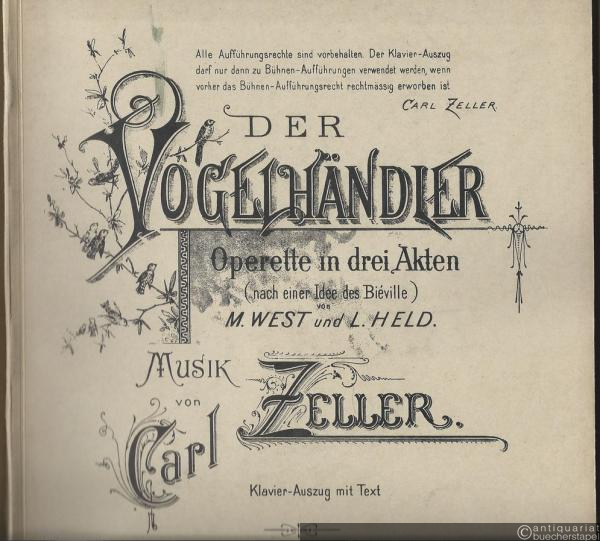  - Der Vogelhändler. Operette in drei Akten (nach einer Idee de Bieville) von M. West und L. Held. Klavier-Auszug mit Text.