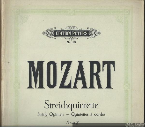  - Quintette für 2 Violinen, 2 Violen und Violoncello, Nr. 1-3, 9, 10 (= Streich-Quintette von W. A. Mozart, Band II. Edition Peters, Nr. 19). Vollst. Stimmensatz.