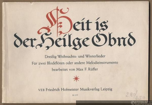  - Heit is der Heilge Obnd. Dreißig Weihnachts- und Winterlieder für zwei Blockflöten oder andere Melodieinstrumente.