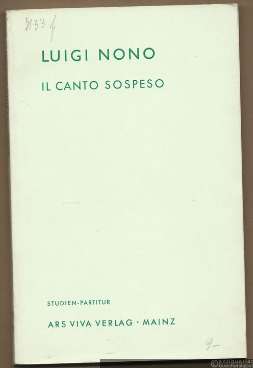  - Il canto sospeso für Sopran-, Alt- und Tenor-Solo, gemischten Chor und Orchester (= Edition AV 50). Studien-Partitur.