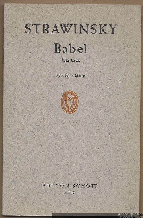  - Babel. Kantate nach Moses 1, Kap. 11, Vers 1-9 für Männerchor, Orchester und Erzähler (1944) (= Edition Schott, Nr. 4412). Partitur.