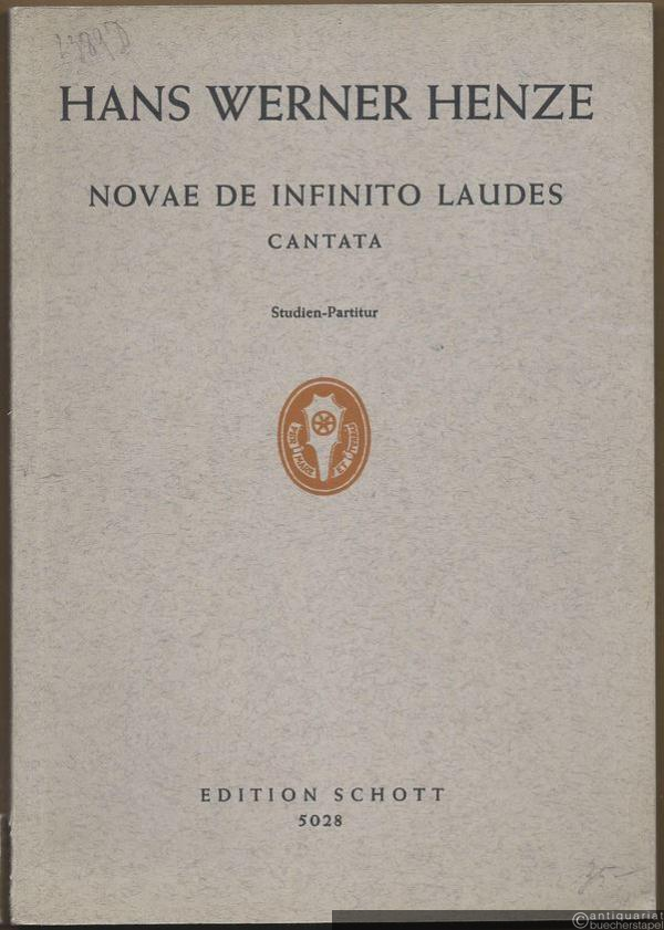  - Novae de infinito laudes. Cantata per quattro soli, coro misto e strumenti (= Edition Schott, Nr. 5028). Studien-Partitur.