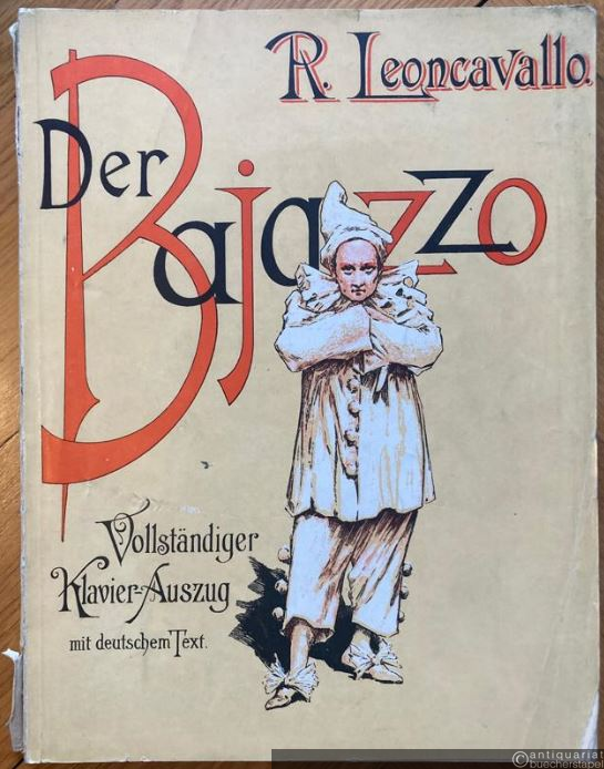  - Der Bajazzo (Pagliacci). Drama in zwei Akten und einem Prolog. Vollständiger Klavier-Auszug mit deutschem Text.