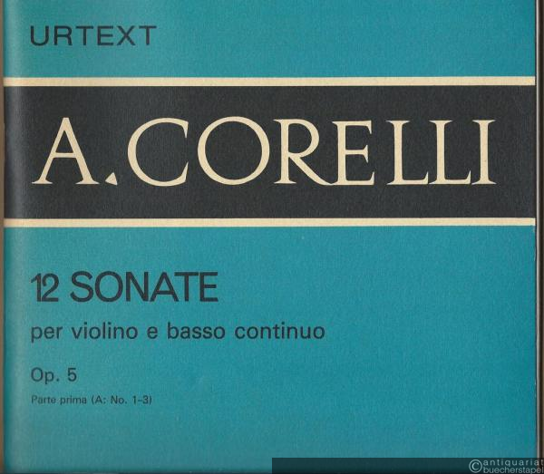  - 12 Sonate per violino e basso continuo, Op. 5. Parte prima (A: No. 1-3). Urtext.