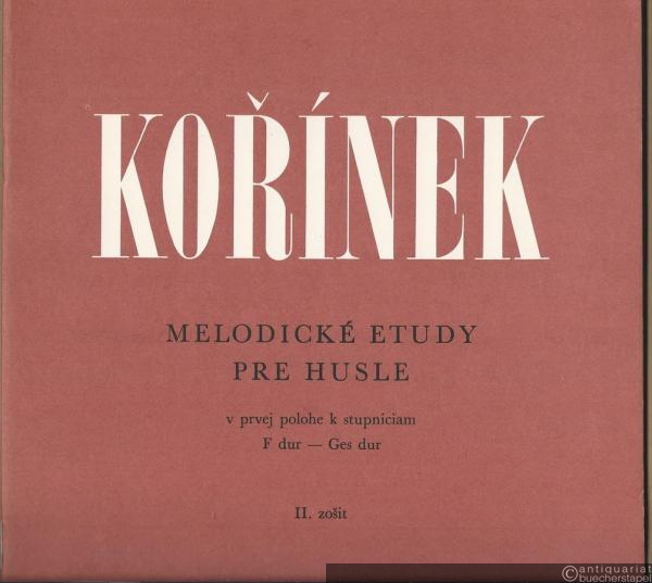  - Melodicke etudy pre husle [Melodische Etüden für Geige] v prvej polohe k stupniciam F dur - Ges dur. II. zosit.