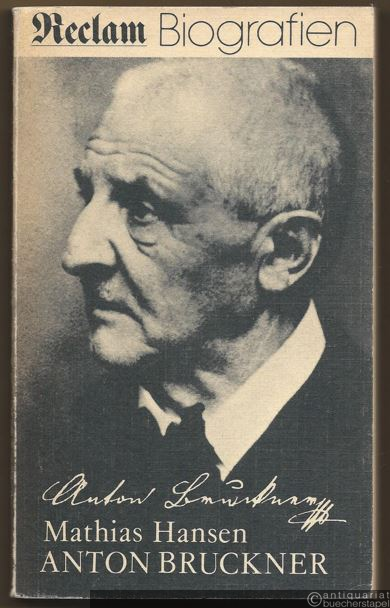  - Anton Bruckner (= Reclams Universalbibliothek 1173).